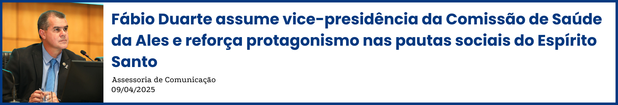 Fábio Duarte assume vice-presidência da Comissão de Saúde da Ales e reforça protagonismo nas pautas sociais do Espírito Santo