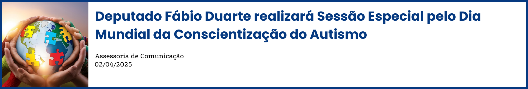 Deputado Fábio Duarte realizará Sessão Especial pelo Dia Mundial da Conscientização do Autismo
